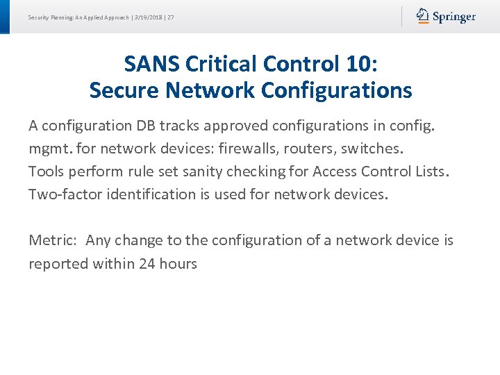 Security Planning: An Applied Approach | 3/19/2018 | 27 SANS Critical Control 10: Secure