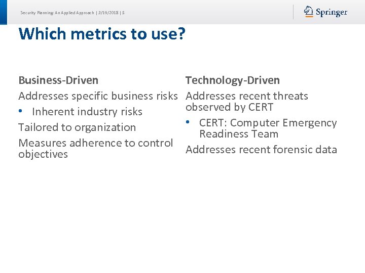 Security Planning: An Applied Approach | 3/19/2018 | 5 Which metrics to use? Business-Driven