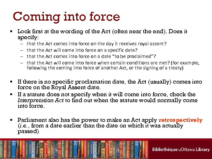 Coming into force § Look first at the wording of the Act (often near