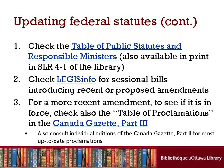 Updating federal statutes (cont. ) 1. Check the Table of Public Statutes and Responsible