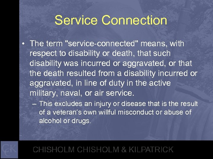 Service Connection • The term "service-connected" means, with respect to disability or death, that