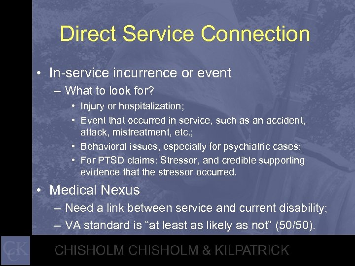 Direct Service Connection • In-service incurrence or event – What to look for? •