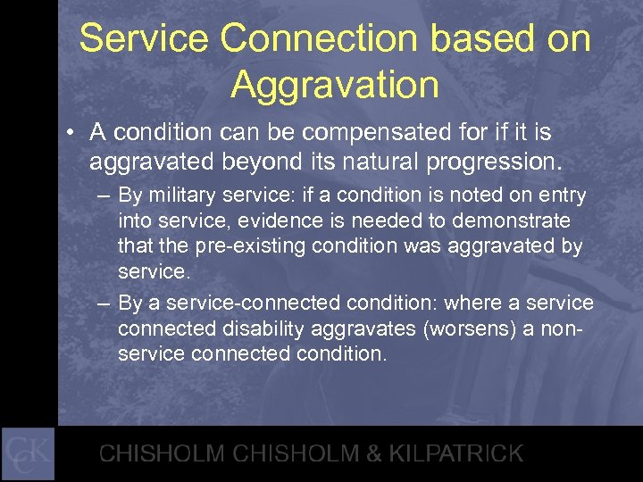 Service Connection based on Aggravation • A condition can be compensated for if it