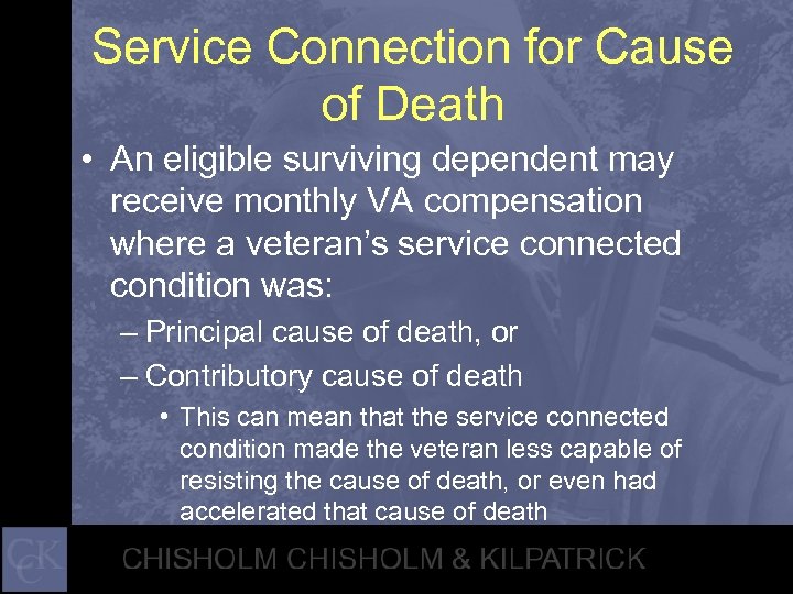Service Connection for Cause of Death • An eligible surviving dependent may receive monthly