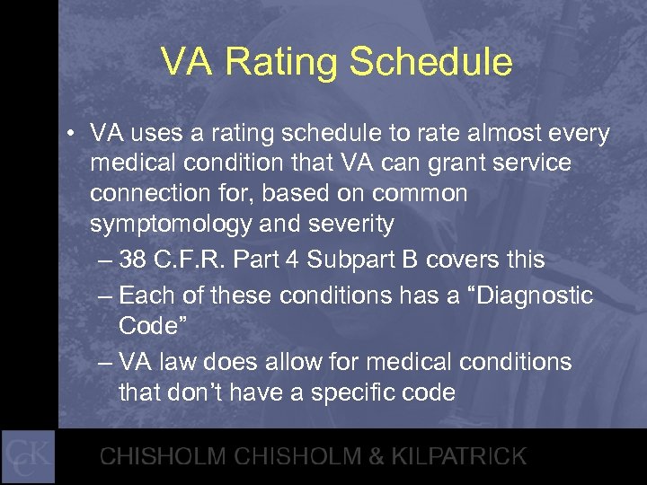 VA Rating Schedule • VA uses a rating schedule to rate almost every medical
