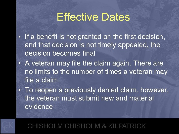 Effective Dates • If a benefit is not granted on the first decision, and