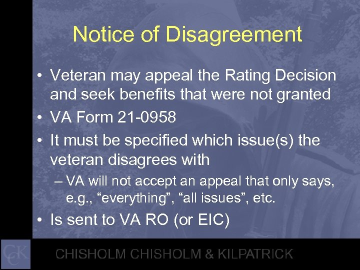 Notice of Disagreement • Veteran may appeal the Rating Decision and seek benefits that