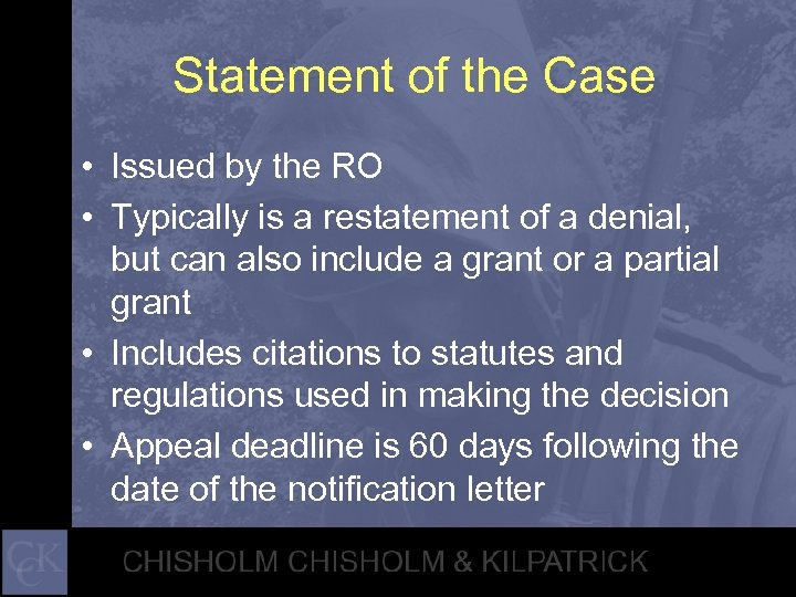 Statement of the Case • Issued by the RO • Typically is a restatement