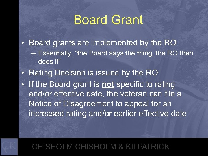 Board Grant • Board grants are implemented by the RO – Essentially, “the Board