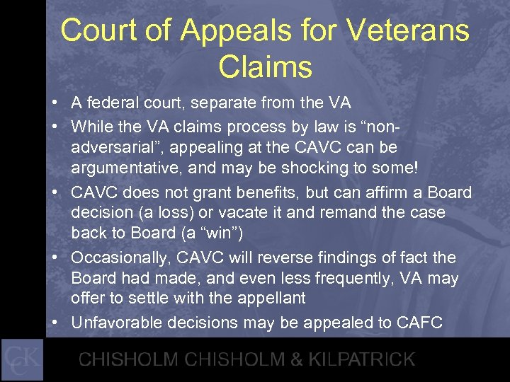 Court of Appeals for Veterans Claims • A federal court, separate from the VA