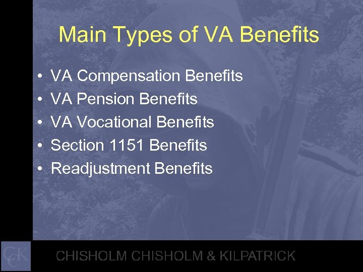 Main Types of VA Benefits • • • VA Compensation Benefits VA Pension Benefits