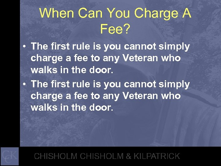 When Can You Charge A Fee? • The first rule is you cannot simply