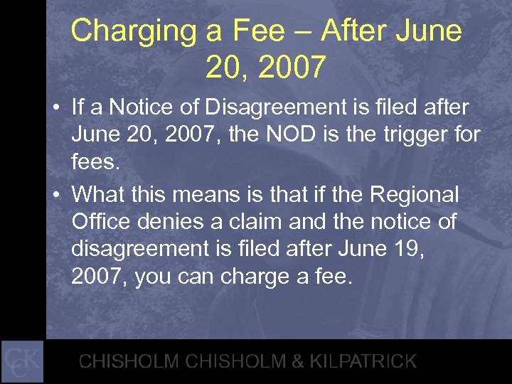 Charging a Fee – After June 20, 2007 • If a Notice of Disagreement