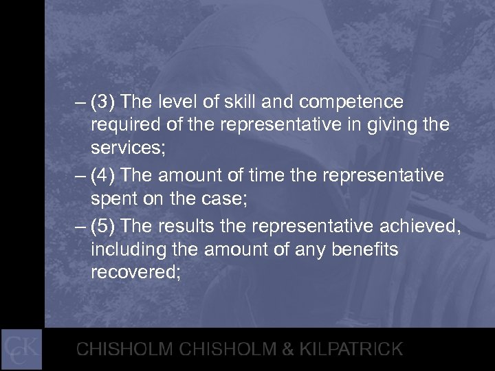 – (3) The level of skill and competence required of the representative in giving
