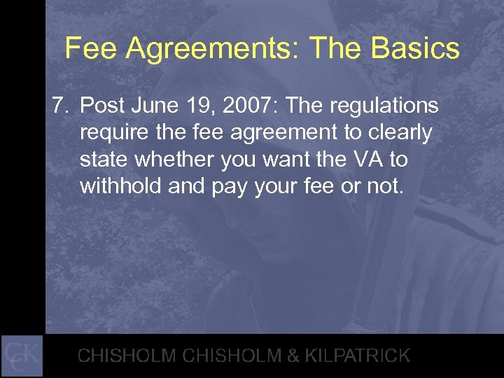 Fee Agreements: The Basics 7. Post June 19, 2007: The regulations require the fee