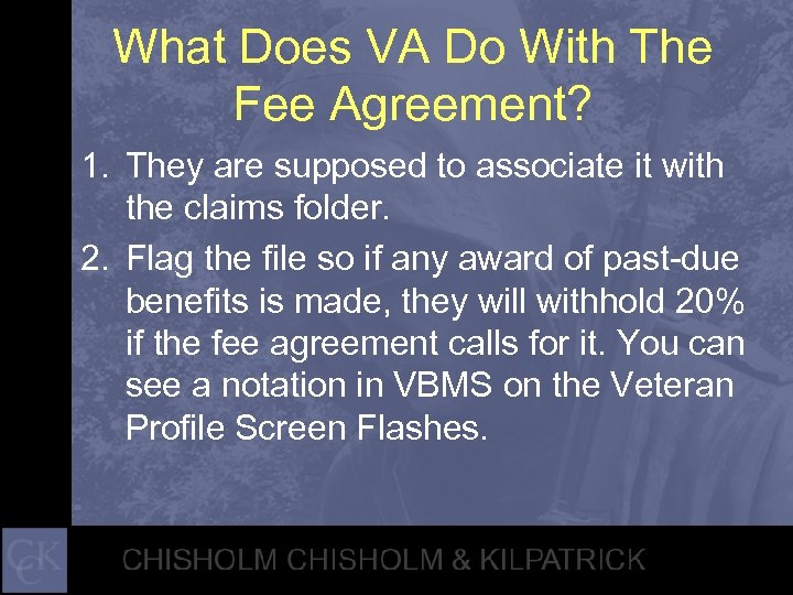 What Does VA Do With The Fee Agreement? 1. They are supposed to associate