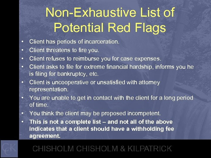 Non-Exhaustive List of Potential Red Flags • • Client has periods of incarceration. Client