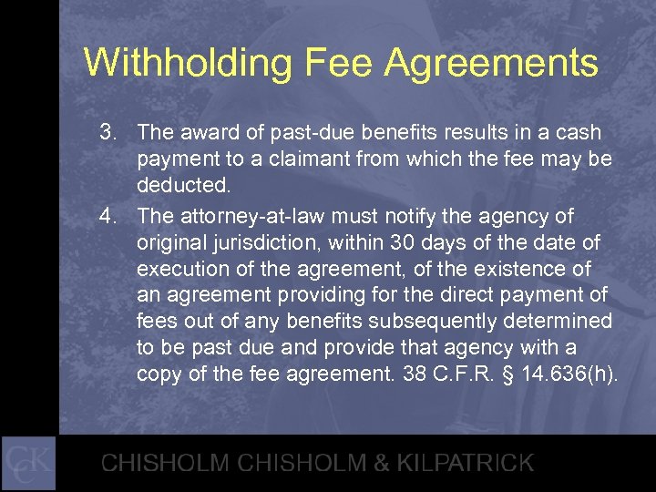 Withholding Fee Agreements 3. The award of past-due benefits results in a cash payment