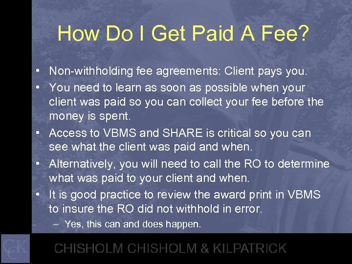 How Do I Get Paid A Fee? • Non-withholding fee agreements: Client pays you.