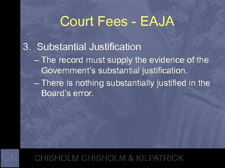 Court Fees - EAJA 3. Substantial Justification – The record must supply the evidence