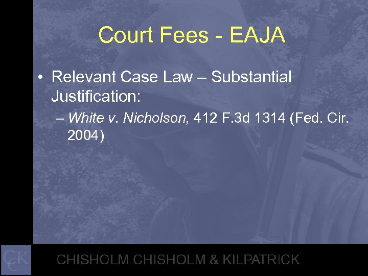 Court Fees - EAJA • Relevant Case Law – Substantial Justification: – White v.