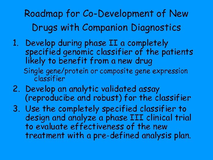 Roadmap for Co-Development of New Drugs with Companion Diagnostics 1. Develop during phase II