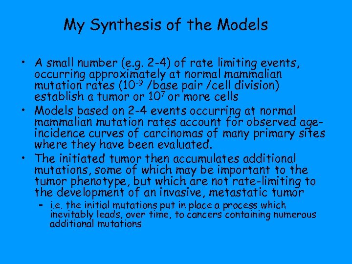 My Synthesis of the Models • A small number (e. g. 2 -4) of