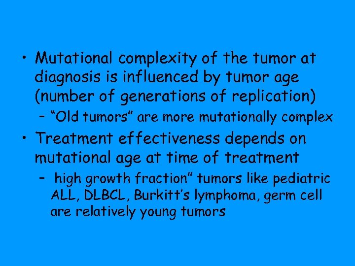  • Mutational complexity of the tumor at diagnosis is influenced by tumor age