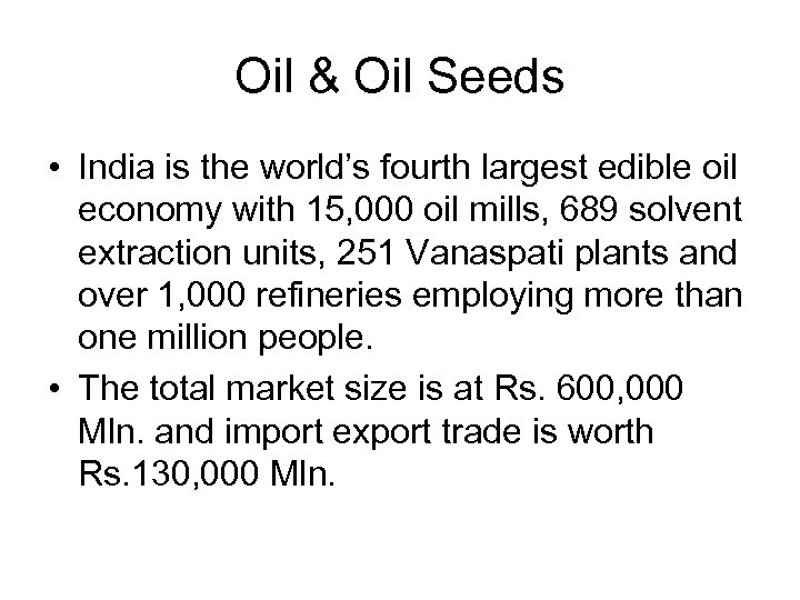 Oil & Oil Seeds • India is the world’s fourth largest edible oil economy