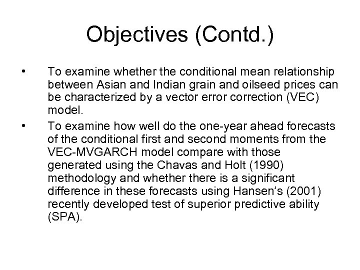 Objectives (Contd. ) • • To examine whether the conditional mean relationship between Asian