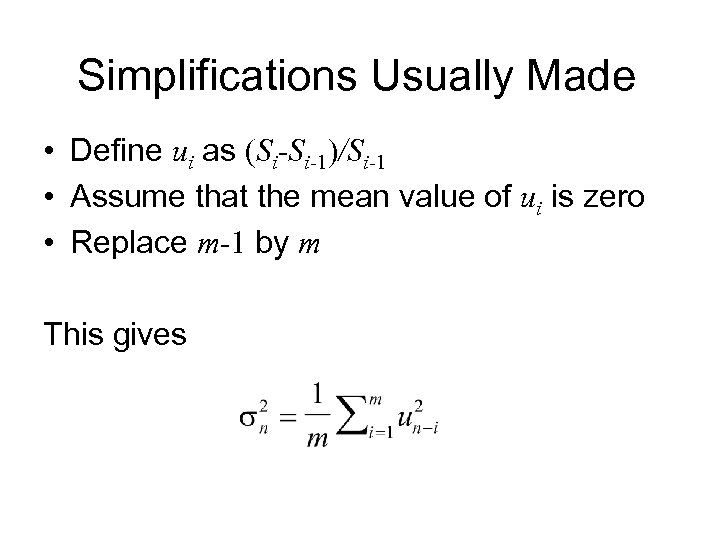 Simplifications Usually Made • Define ui as (Si-Si-1)/Si-1 • Assume that the mean value