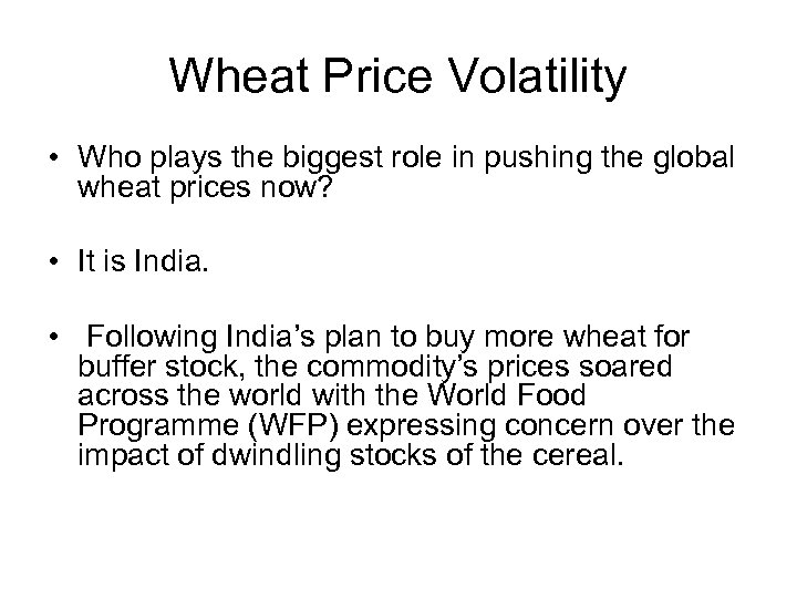 Wheat Price Volatility • Who plays the biggest role in pushing the global wheat