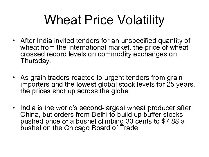 Wheat Price Volatility • After India invited tenders for an unspecified quantity of wheat