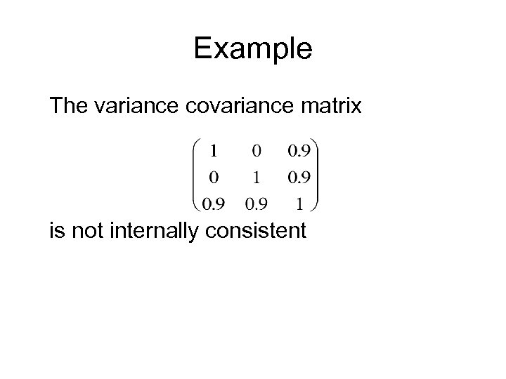 Example The variance covariance matrix is not internally consistent 