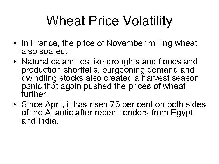 Wheat Price Volatility • In France, the price of November milling wheat also soared.