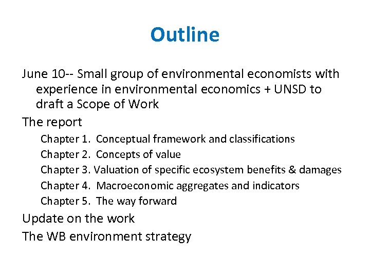 Outline June 10 -- Small group of environmental economists with experience in environmental economics