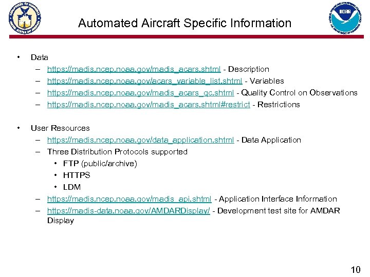 Automated Aircraft Specific Information • Data – https: //madis. ncep. noaa. gov/madis_acars. shtml -