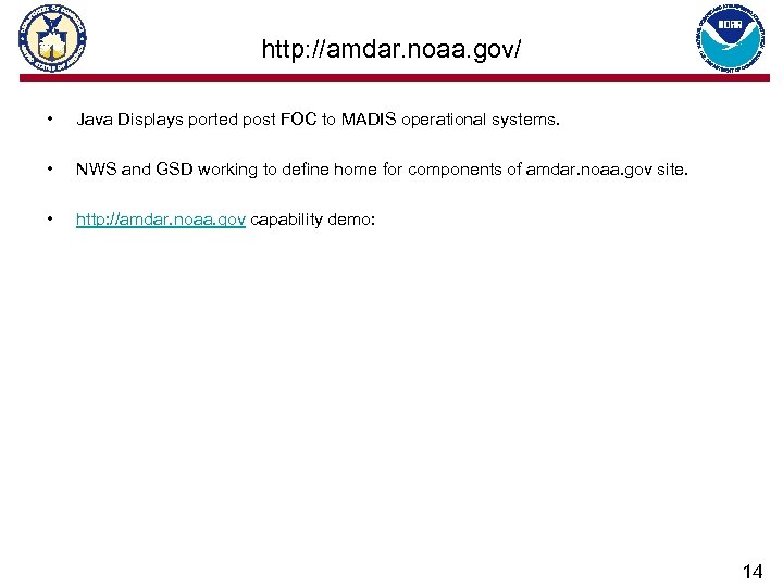 http: //amdar. noaa. gov/ • Java Displays ported post FOC to MADIS operational systems.