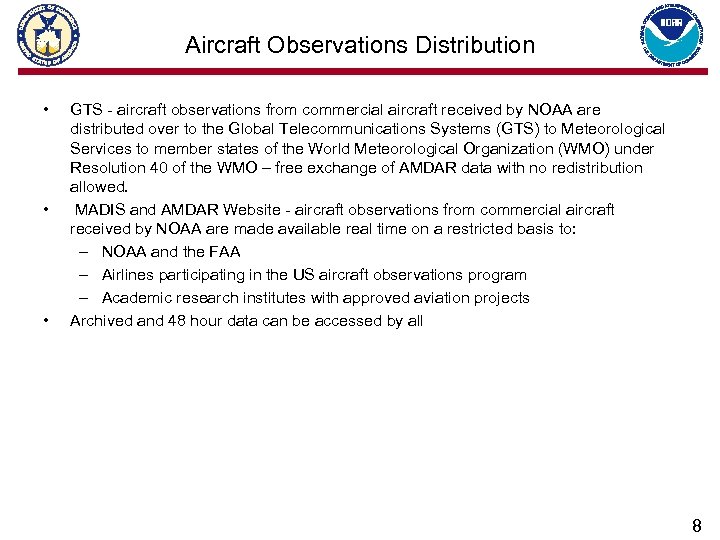Aircraft Observations Distribution • • • GTS - aircraft observations from commercial aircraft received