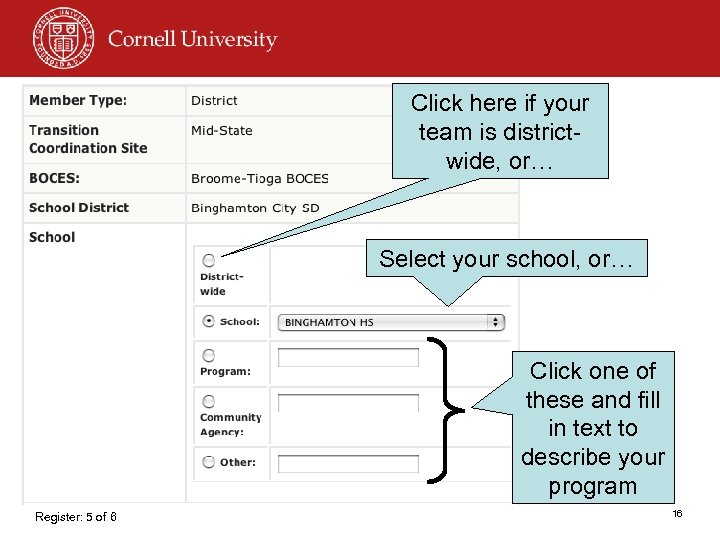 Click here if your team is districtwide, or… Select your school, or… Click one