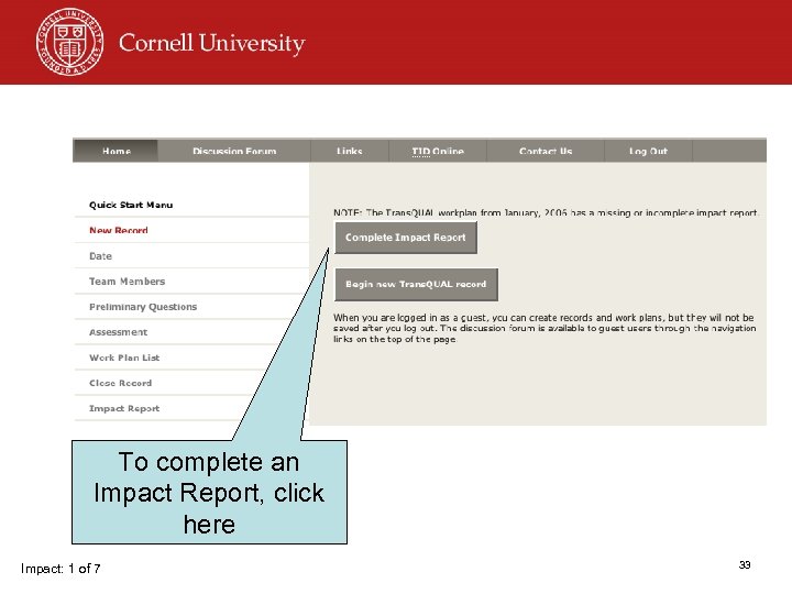 To complete an Impact Report, click here Impact: 1 of 7 33 