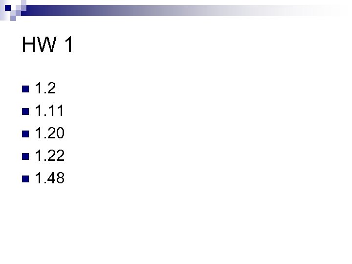 HW 1 1. 2 n 1. 11 n 1. 20 n 1. 22 n