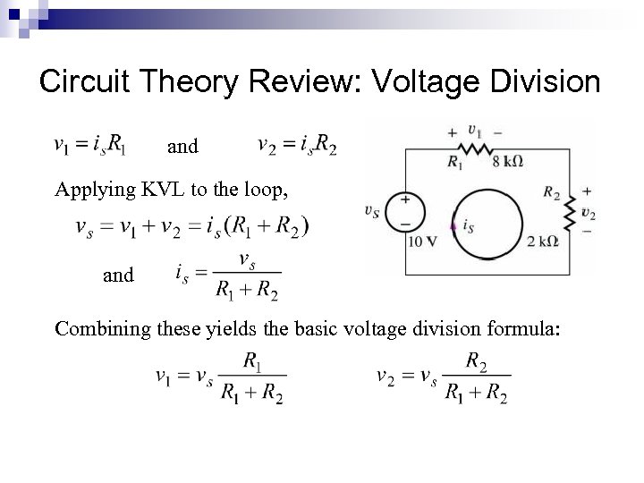 Circuit Theory Review: Voltage Division and Applying KVL to the loop, and Combining these