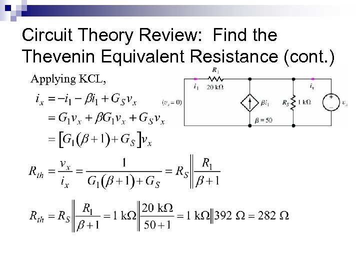 Circuit Theory Review: Find the Thevenin Equivalent Resistance (cont. ) Applying KCL, 