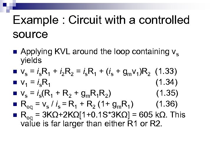 Example : Circuit with a controlled source n n n Applying KVL around the