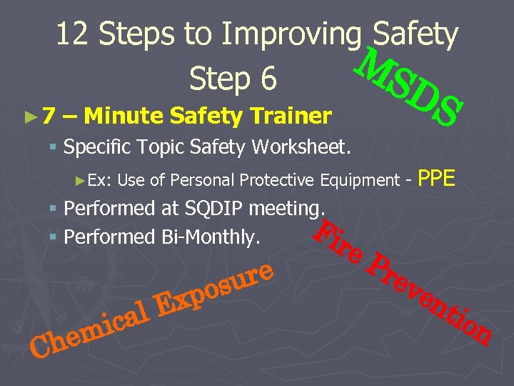 12 Steps to Improving Safety MS Step 6 D ► 7 S – Minute