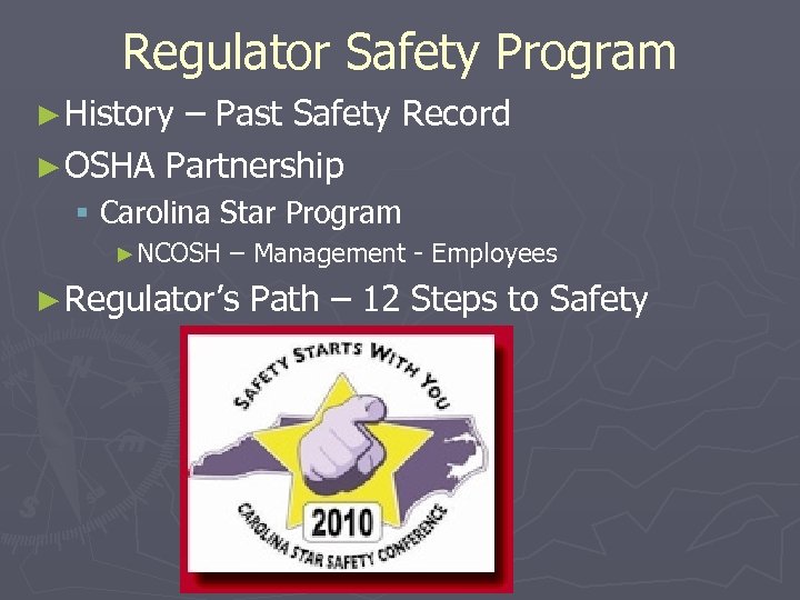 Regulator Safety Program ► History – Past Safety Record ► OSHA Partnership § Carolina