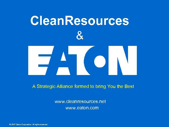 Clean. Resources & A Strategic Alliance formed to bring You the Best www. cleanresources.