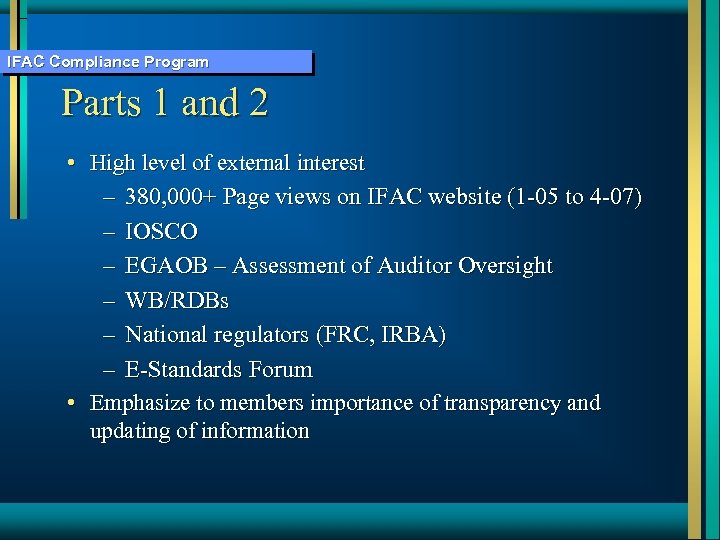 IFAC Compliance Program Parts 1 and 2 • High level of external interest –