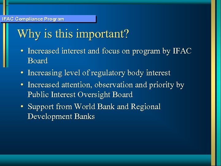 IFAC Compliance Program Why is this important? • Increased interest and focus on program